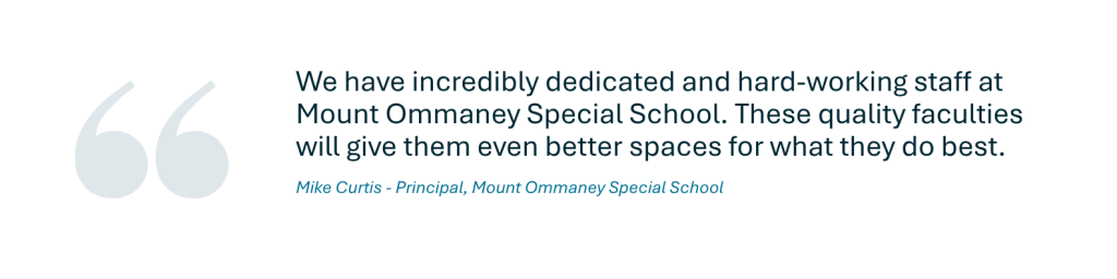 Quote from Mike Curtis, Principal of Mount Ommaney Special School saying "We have incredibly dedicated and hard-working staff at Mount Ommaney special school. These quality facilities will give them even better spaces for what they do best.